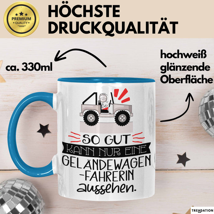 Geländewagenfahrerin Geschenk Tasse So Gut Kann Nur Eine Geländewagenfahrerin Aussehen Geschenkidee Geburtstag Weihnachten Lustig Blau Trendation