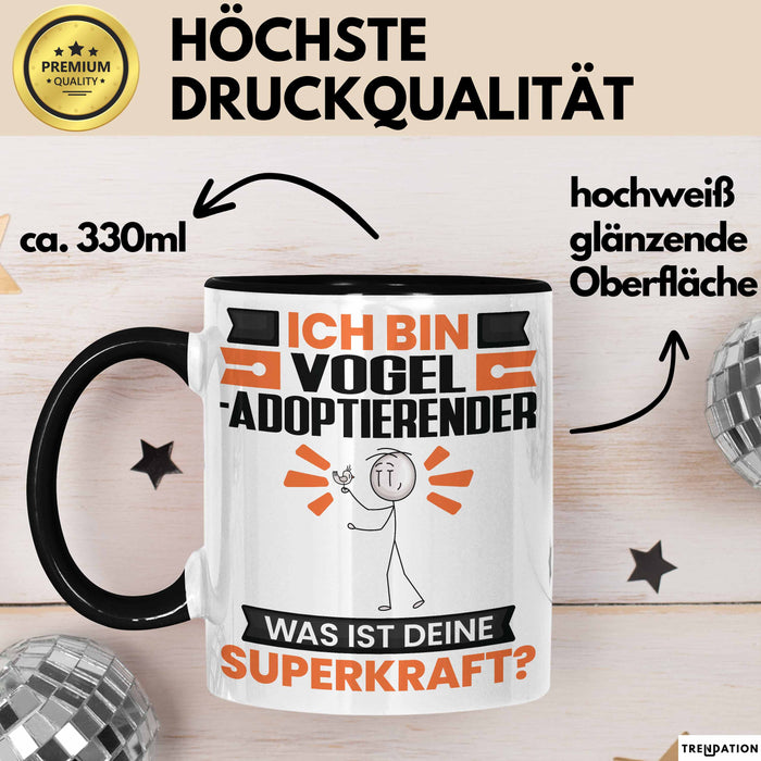Vogel-Adoptierender Tasse Geschenk für Vogel-Adoptierender Geburtstag Lustiger Spruch Kaffee-Becher Was Ist Deine Superkraft Schwarz Trendation