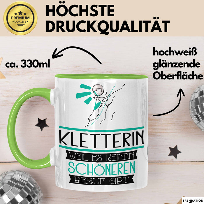 Kletterin Weil Es Keinen Schöneren Beruf Gibt Tasse Geschenk für Eine Kletterin Lustig Grün Trendation