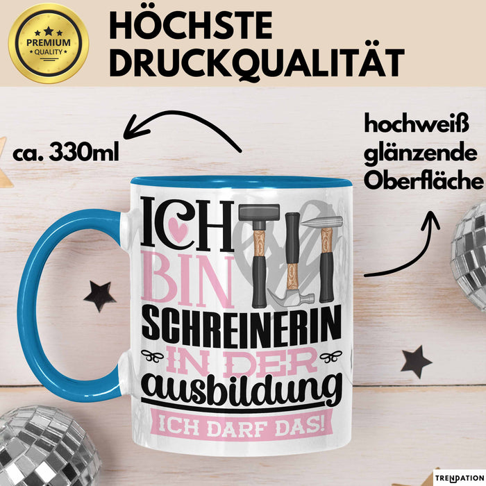 Schreinerin Ausbildung Start Geschenk Tasse Ich Bin Schreinerin In Der Ausbildung Ich Darf Das Kaffee-Becher Geschenkidee Blau Trendation