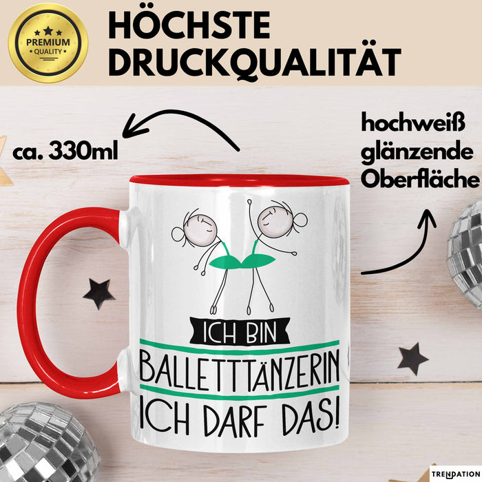 Geschenk für Balletttänzerin Tasse Lustige Geschenkidee Geburtstag Ich Bin Balletttänzerin Ich Darf Das Rot Trendation