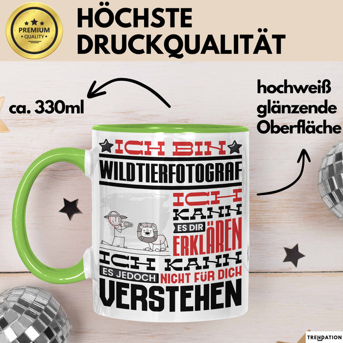 Wildtierfotograf Geschenk Kaffee-Tasse Geschenkidee für Wildtierfotograf Ich Bin Wildtierfotograf Ich Kann Es Dir Erklären Jedoch Nicht Für Dich Verstehen Spruch Lustig Grün Trendation
