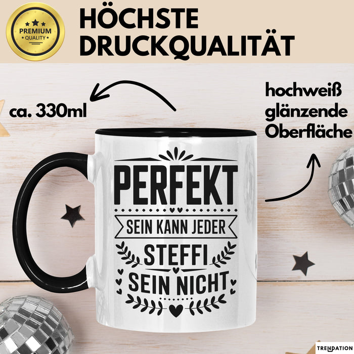 Steffi Tasse Geschenk Perfekt Sein Kann Jeder Geschenkidee Geburtstag Schwarz Trendation