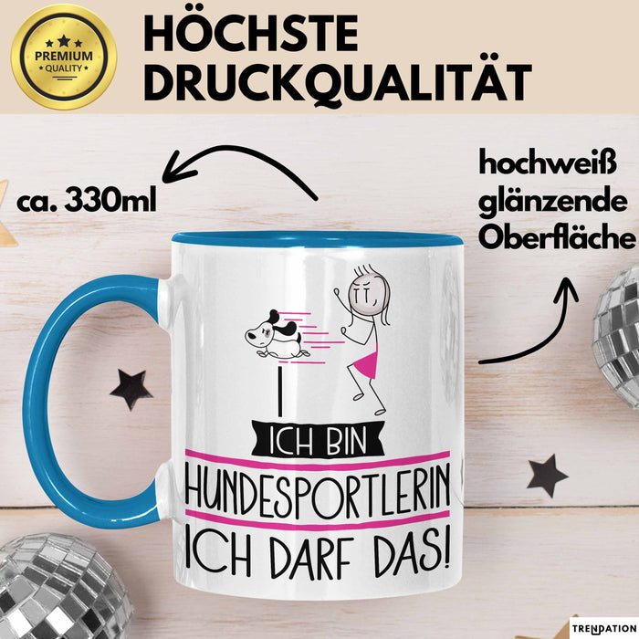 Geschenk für Hundesportlerin Tasse Lustige Geschenkidee Geburtstag Ich Bin Hundesportlerin Ich Darf Das Blau Trendation