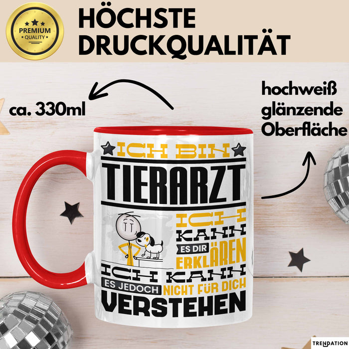 Tierarzt Geschenk Tasse Geschenkidee für Tierarzt Geburtstag Lustiger Spruch Ich Bin Tierarzt Ich Kann Es Dir Erklären Aber Nicht Für Dich Verstehen Funny Rot Trendation