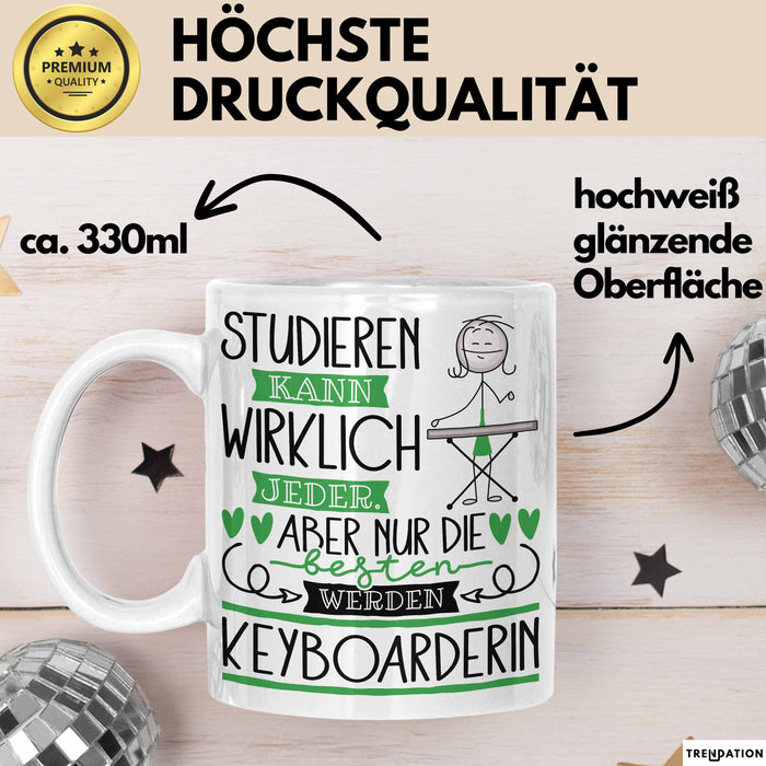 Keyboarderin Tasse Lustiges Geschenk Studieren Kann Wirklich Jeder Nur Die Besten Werden Keyboarderin Weiß Trendation
