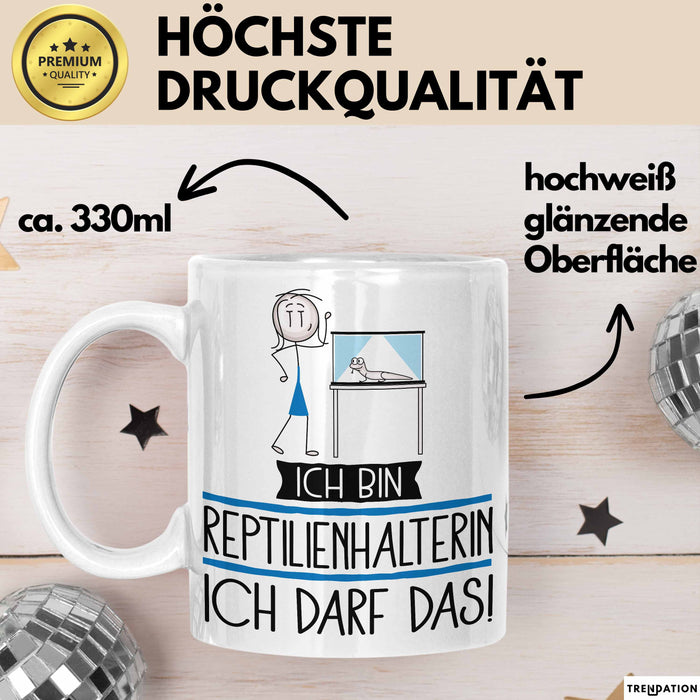 Geschenk für Reptilienhalterin Tasse Lustige Geschenkidee Geburtstag Ich Bin Reptilienhalterin Ich Darf Das Weiß Trendation