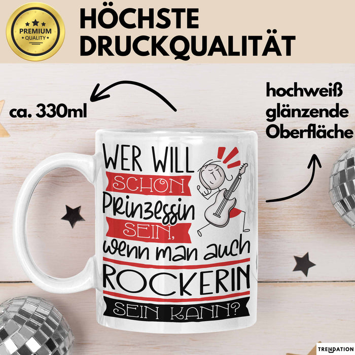 Rockerin Tasse Geschenk Spruch Wer Will Schon Prinzessin Sein Wenn Man Auch Rockerin Sein Kann Weiß Trendation