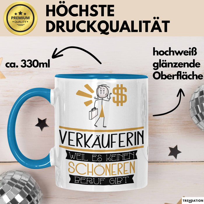 Verkäuferin Weil Es Keinen Schöneren Beruf Gibt Tasse Geschenk für Eine Verkäuferin Lustig Blau Trendation