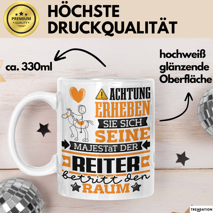 Reiter Geschenk Tasse Lustiger Spruch Erheben Sie Sich Der Reiter Betritt den Raum Weiß Trendation