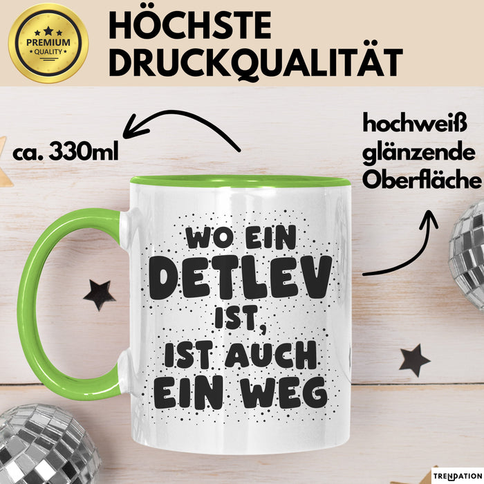 Detlev Tasse Wo Ein Detlev Ist, Ist Auch Ein Weg Geschenk