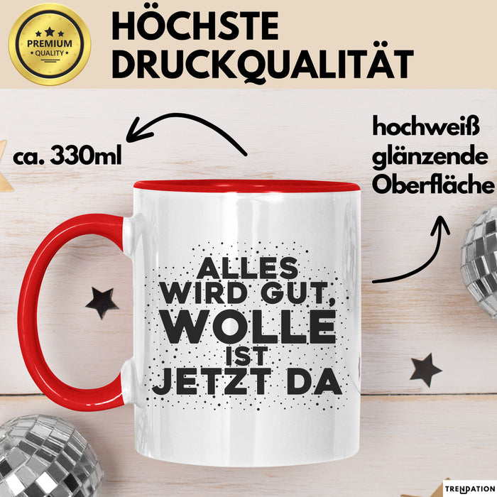 Wolle Tasse Alles Wird Gut, Wolle Ist Jetzt Da Geschenk