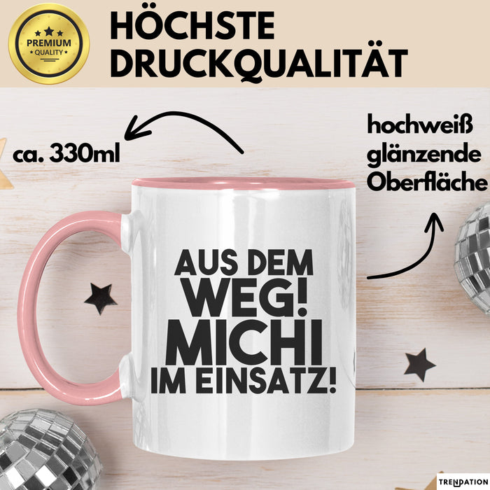 Michi Tasse Aus Dem Weg! Michi Im Einsatz! Geschenk
