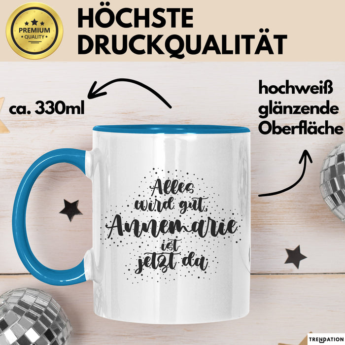 Annemarie Tasse Alles Wird Gut, Annemarie Ist Jetzt Da Geschenk