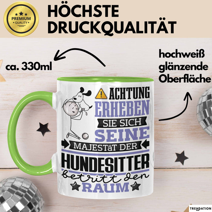 Hundesitter Geschenk Tasse Lustiger Spruch Erheben Sie Sich Der Hundesitter Betritt den Raum Grün Trendation