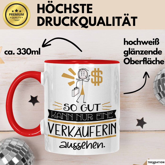 Verkäuferin Geschenk Tasse So Gut Kann Nur Eine Verkäuferin Aussehen Geschenkidee Geburtstag Weihnachten Lustig Rot Trendation