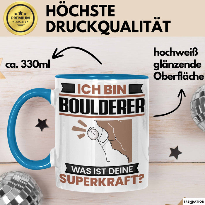 Boulderer Tasse Geschenk für Boulderer Geburtstag Lustiger Spruch Kaffee-Becher Was Ist Deine Superkraft Blau Trendation
