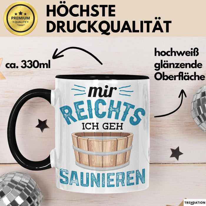 Lustige Tasse Geschenk Mir Reichts Ich Geh Saunieren Spruch Schwarz Trendation