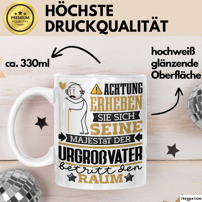 Urgroßvater Geschenk Tasse Lustiger Spruch Erheben Sie Sich Der Urgroßvater Betritt den Raum Weiß Trendation