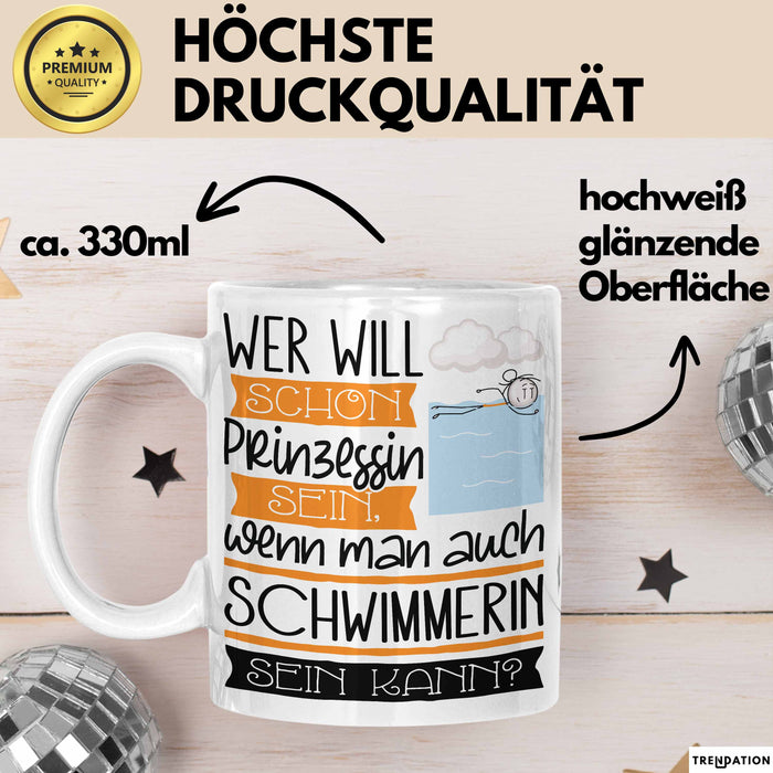 Schwimmerin Tasse Geschenk Spruch Wer Will Schon Prinzessin Sein Wenn Man Auch Schwimmerin Sein Kann Weiß Trendation