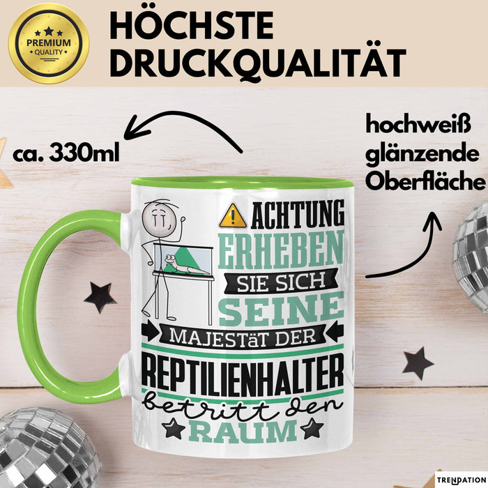 Reptilienhalter Geschenk Tasse Lustiger Spruch Erheben Sie Sich Der Reptilienhalter Betritt den Raum Grün Trendation