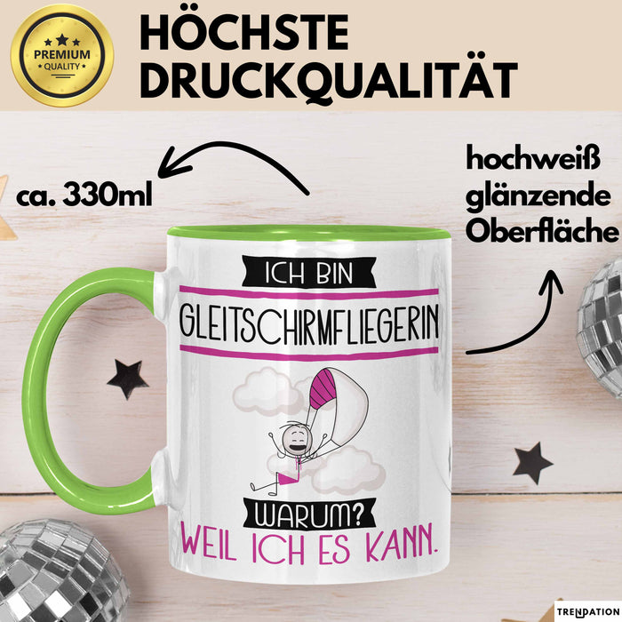 Gleitschirmfliegerin Tasse Geschenk Ich Bin Gleitschirmfliegerin Warum Weil Ich Es Kann Geschenkidee Geburtstag Grün Trendation