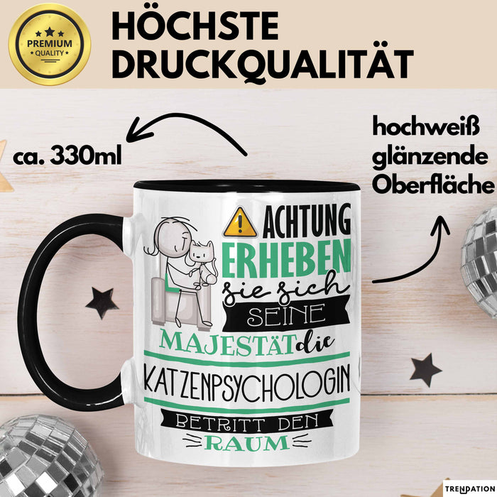 Katzenpsychologin Tasse Geschenk Lustiger Spruch Bitte Erheben Sie Sich Seine Majestät Die Katzenpsychologin Betritt Den Raum Schwarz Trendation