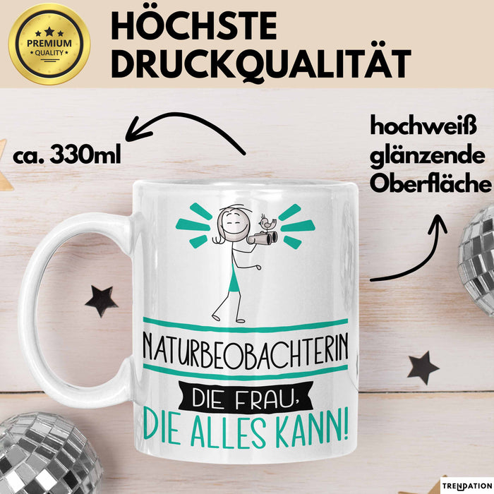 Naturbeobachterin Geschenk Tasse Becher Die Frau Die Allen Kann Geschenkidee für eine Naturbeobachterin Lustig Weiß Trendation