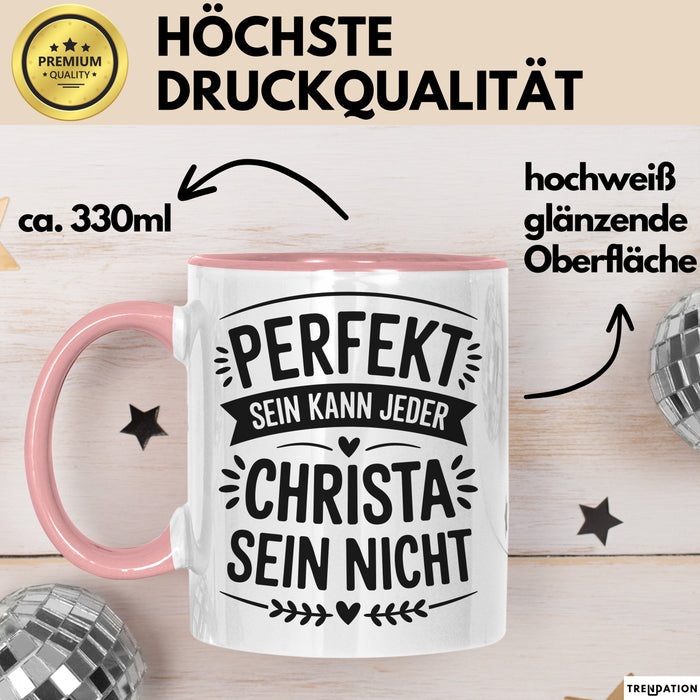 Christa Tasse Geschenk Perfekt Sein Kann Jeder Geschenkidee Geburtstag Rosa Trendation