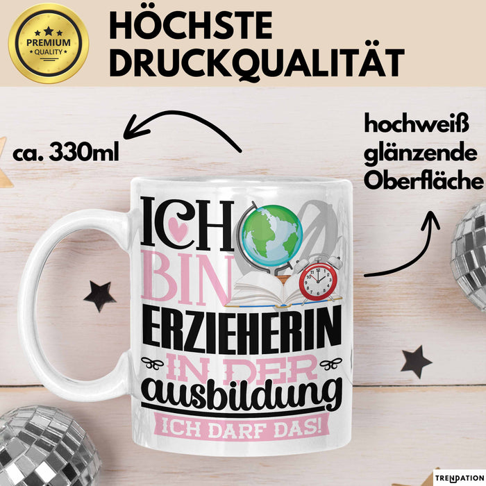 Erzieherin Ausbildung Start Geschenk Tasse Ich Bin Erzieherin In Der Ausbildung Ich Darf Das Kaffee-Becher Geschenkidee Weiß Trendation