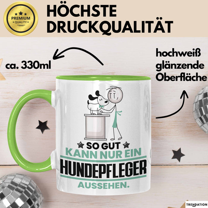 Hundepfleger Geschenk Tasse So Gut Kann Nur Ein Hundepfleger Aussehen Geschenkidee Kaffee-Becher Grün Trendation