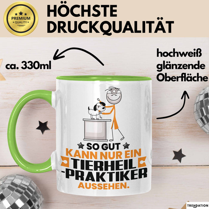 Tierheilpraktiker Geschenk Tasse So Gut Kann Nur Ein Tierheilpraktiker Aussehen Geschenkidee Kaffee-Becher Grün Trendation