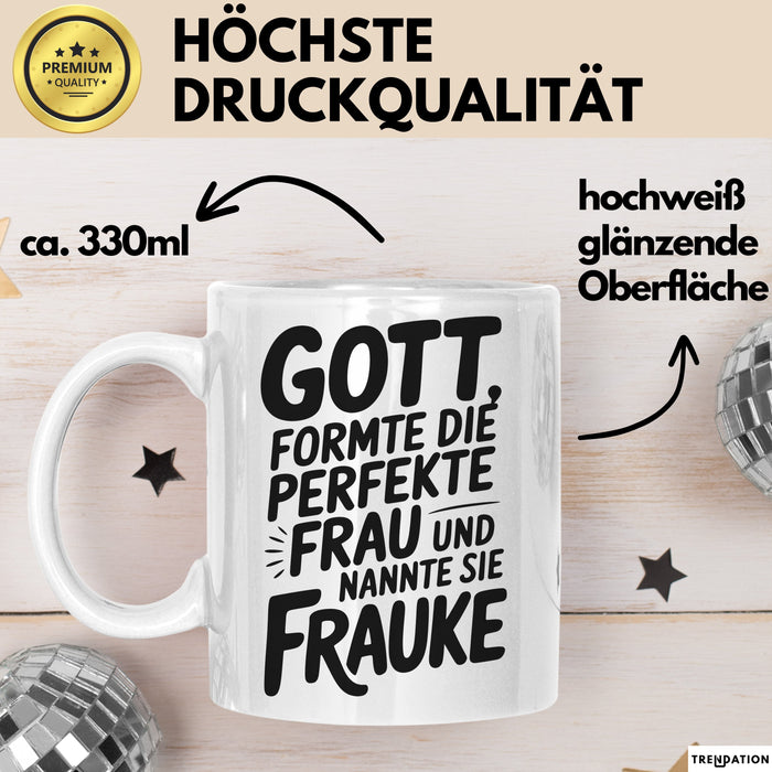Frauke Tasse Geschenk Gott Formte Die Perfekte Frau Frauke Geschenkidee