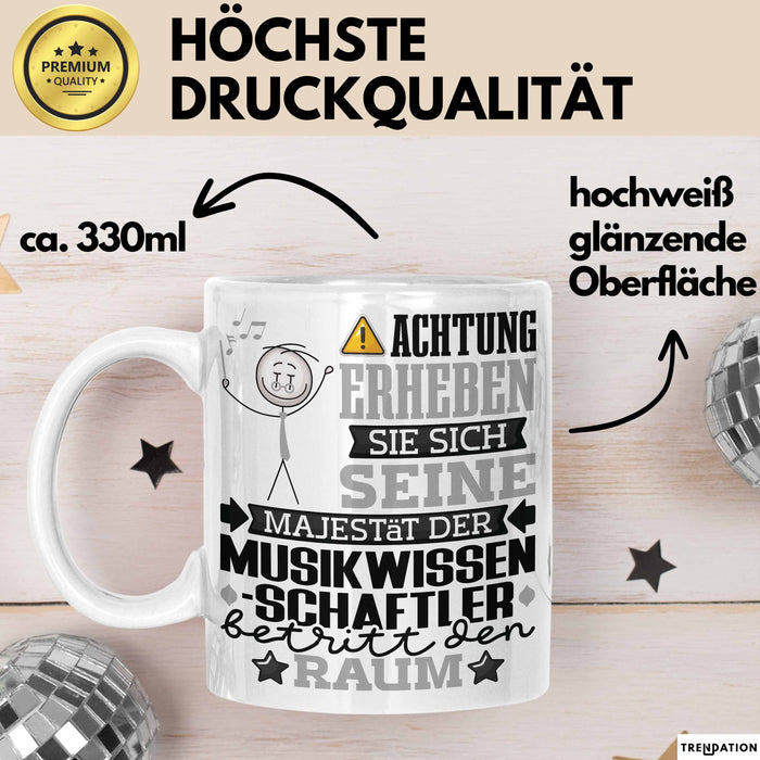 Musikwissenschaftler Geschenk Tasse Lustiger Spruch Erheben Sie Sich Der Musikwissenschaftler Betritt den Raum Weiß Trendation