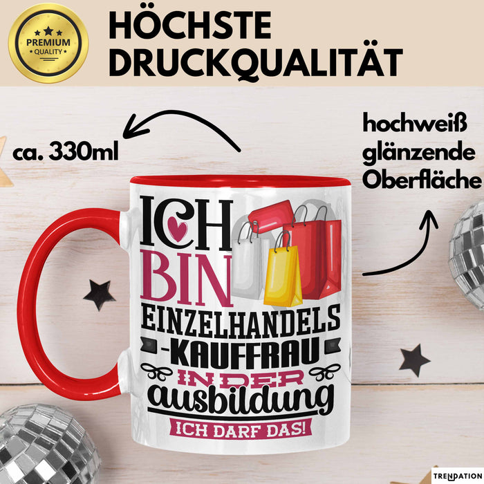 Einzelhandelskauffrau Ausbildung Start Geschenk Tasse Ich Bin Einzelhandelskauffrau In Der Ausbildung Ich Darf Das Kaffee-Becher Geschenkidee Rot Trendation