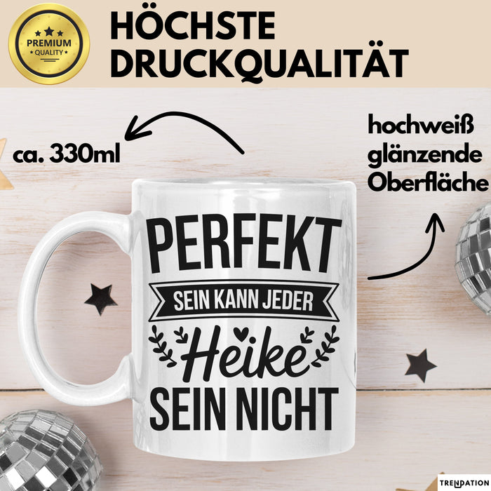 Heike Tasse Geschenk Perfekt Sein Kann Jeder Geschenkidee Geburtstag Weiß Trendation