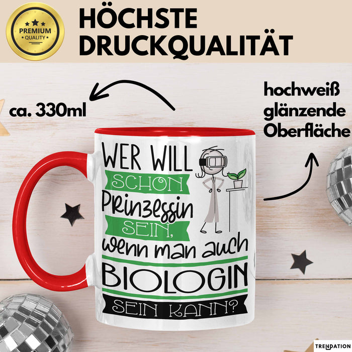 Biologin Tasse Geschenk Spruch Wer Will Schon Prinzessin Sein Wenn Man Auch Biologin Sein Kann Rot Trendation