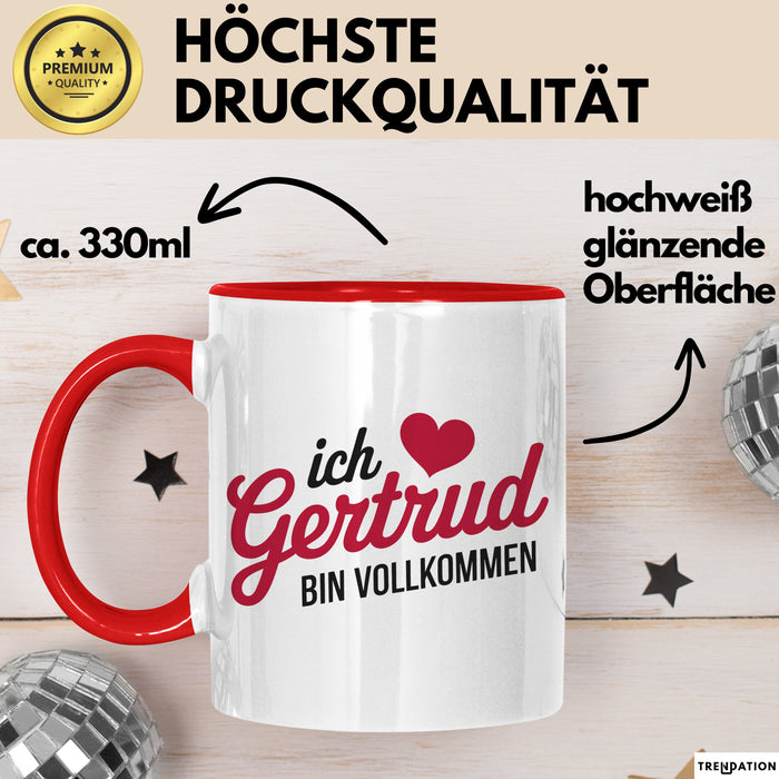 Gertrud Tasse Geschenk Ich Bin Vollkommen Gertrud Geschenkidee Geburtstag Rot Trendation