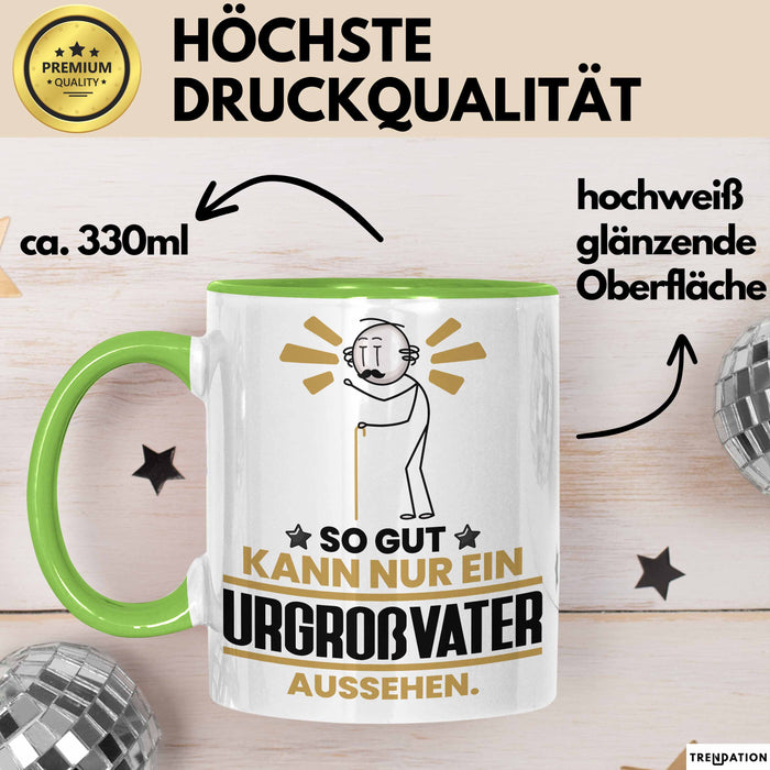 Urgroßvater Geschenk Tasse So Gut Kann Nur Ein Urgroßvater Aussehen Geschenkidee Kaffee-Becher Grün Trendation