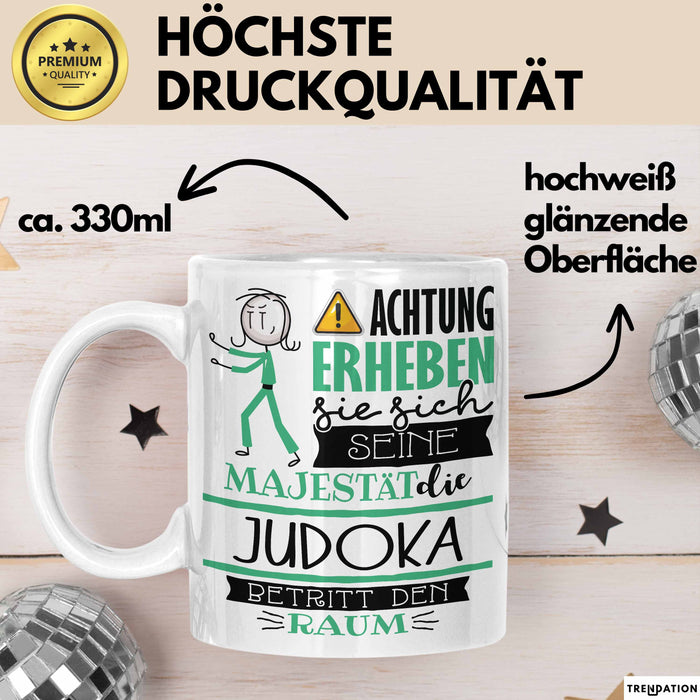 Judoka Tasse Geschenk Lustiger Spruch Bitte Erheben Sie Sich Seine Majestät Die Judoka Betritt Den Raum Weiß Trendation