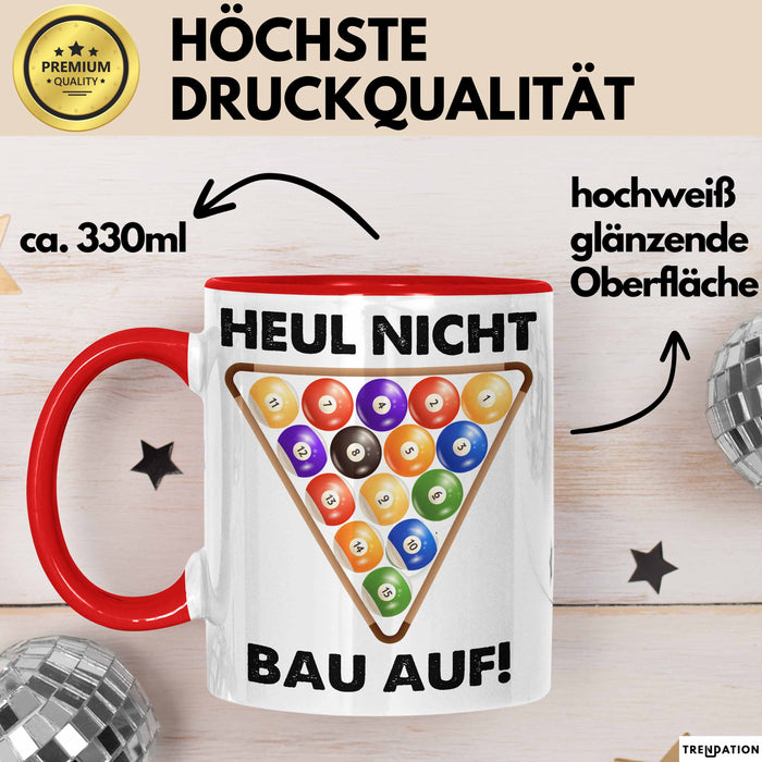 Billard-Spieler Tasse Pool Heul Nicht Bau Auf Geschenkidee Billiard Profi Becher Rot Trendation