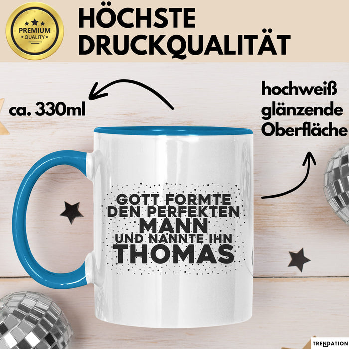 Thomas Tasse Gott Formte Den Perfekten Mann Und Nannte Ihn Thomas Geschenk