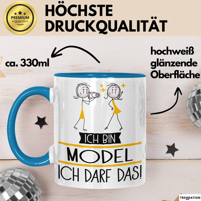 Geschenk für Model Tasse Lustige Geschenkidee Geburtstag Ich Bin Model Ich Darf Das Blau Trendation