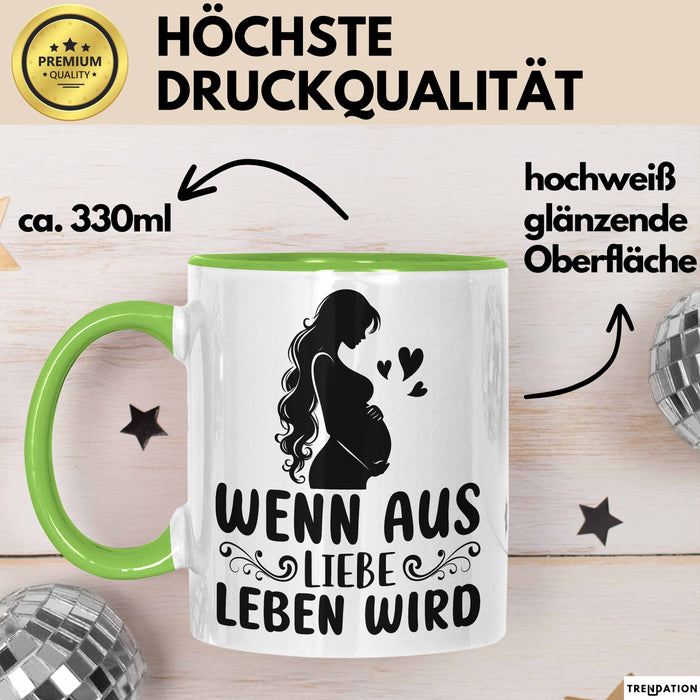 Schwangerschaft Tasse Geschenk Wenn Aus Liebe Leben Wird Geschenkidee Schwangere Frau Grün Trendation