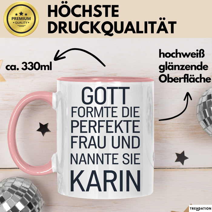 Karin Tasse Geschenk Gott Formte Die Perfekte Frau Karin Geschenkidee Rosa Trendation
