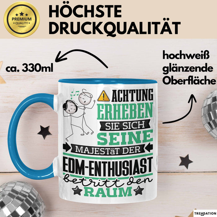 EDM-Enthusiast Geschenk Tasse Lustiger Spruch Erheben Sie Sich Der EDM-Enthusiast Betritt den Raum Blau Trendation