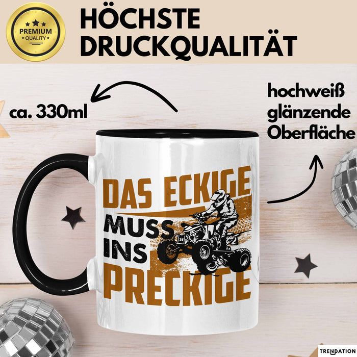 Quad Tasse Geschenk Das Eckige Muss Ins Dreckige Quad-Fahrer Geschenkidee Becher Trendation