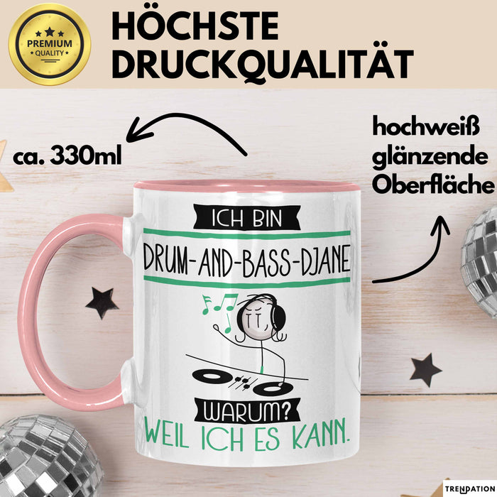 Drum-and-Bass-DJane Tasse Geschenk Ich Bin Drum-and-Bass-DJane Warum Weil Ich Es Kann Geschenkidee Geburtstag Rosa Trendation