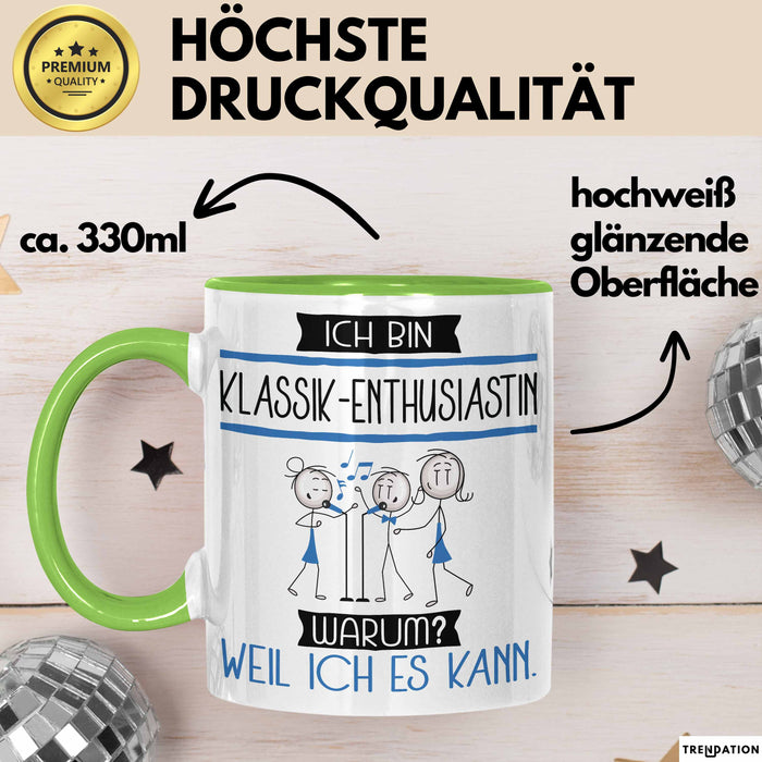 Klassik-Enthusiastin Tasse Geschenk Ich Bin Klassik-Enthusiastin Warum Weil Ich Es Kann Geschenkidee Geburtstag Grün Trendation