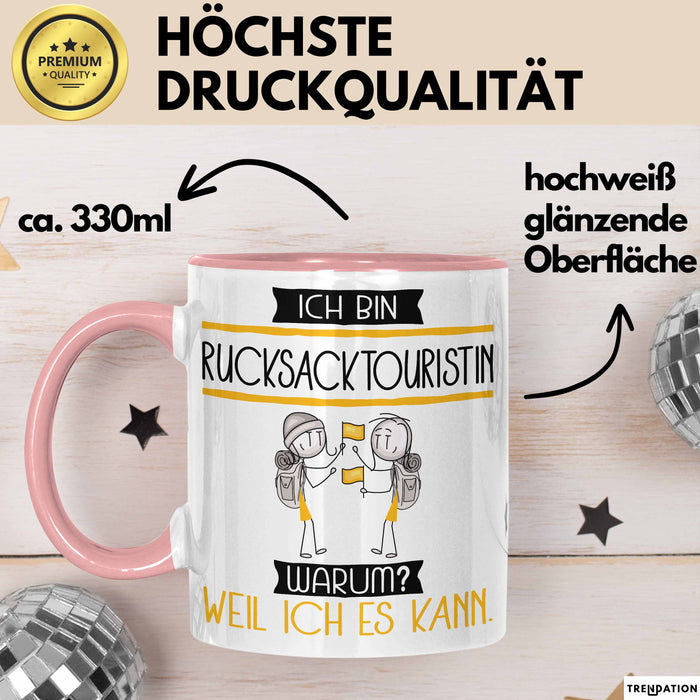 Rucksacktouristin Tasse Geschenk Ich Bin Rucksacktouristin Warum Weil Ich Es Kann Geschenkidee Geburtstag Rosa Trendation